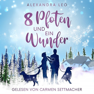 Alexandra Leo: Acht Pfoten und ein Wunder
