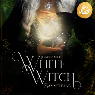 Jennifer Wolf: Witches of Leyland SAMMELBAND 1: White Witch