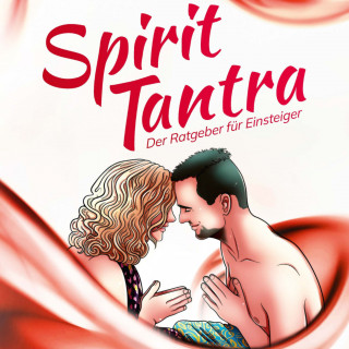 Anne Durmaz: Spirit Tantra: Der Ratgeber für Einsteiger