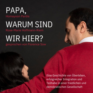 Homayoon Pardis, Rose-Marie Hoffmann-Riem: Papa, warum sind wir hier?