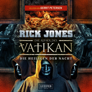 Rick Jones: DIE HEILIGEN DER NACHT (Die Ritter des Vatikan 13)