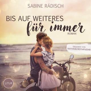 Sabine Rädisch: Bis auf weiteres für immer