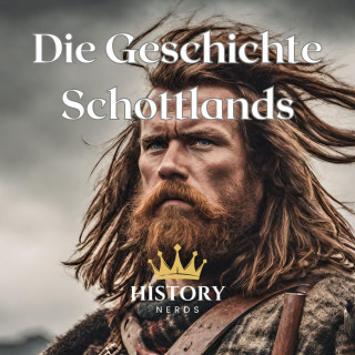 History Nerds: Die Geschichte Schottlands