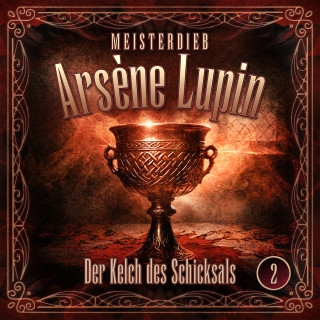 Silke Walter: Meisterdieb Arsène Lupin - Folge 2: Der Kelch des Schicksals