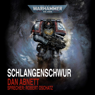 Dan Abnett: Warhammer 40.000: Schlangenschwur