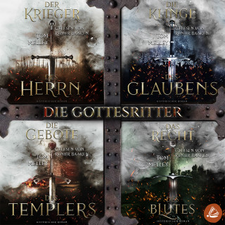 Tom Melley: Die Gottesritter: Sammelband zur packenden Mittelalter Sage von Tom Melley