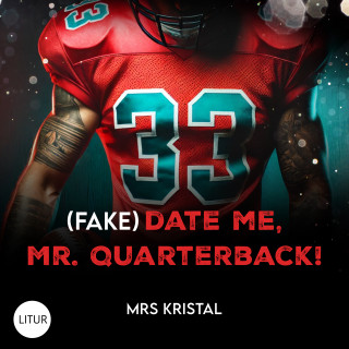 Mrs Kristal: (Fake) Date Me, Mr. Quarterback!
