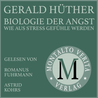 Gerald Hüther: Biologie der Angst