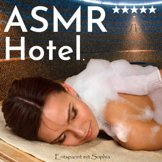 Sophia De Mar: Asmr Hotel. Entspannt mit Sophia
