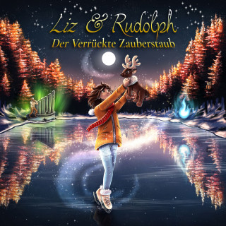 Heike Mia Hülsebusch: Liz & Rudolph Der verrückte Zauberstaub
