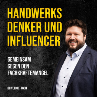 Oliver Oettgen: Handwerksdenker und Influencer