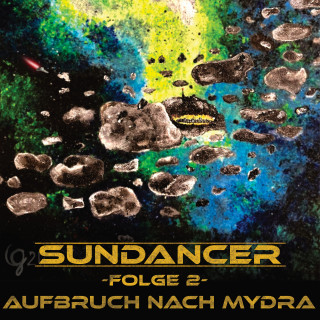 Florian Ulrich: Sundancer - Folge 2: Aufbruch nach Mydra