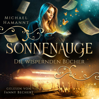 Michael Hamannt: Die Wispernden Bücher - Sonnenauge