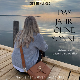 Denise Hunold: Das Jahr ohne Sonne