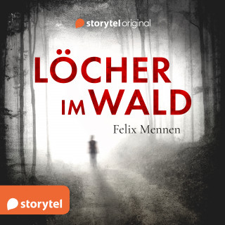 Felix Mennen: Löcher im Wald