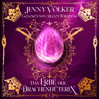 Jenny Völker: Das Erbe der Drachenhüterin - Drachen Romantasy Hörbuch