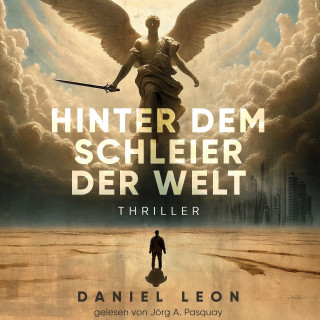 Daniel Leon: Hinter dem Schleier der Welt: Thriller