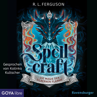 R.L. Ferguson: Spellcraft. Die Magie der silbernen Flamme [Band 1 (Ungekürzt)]