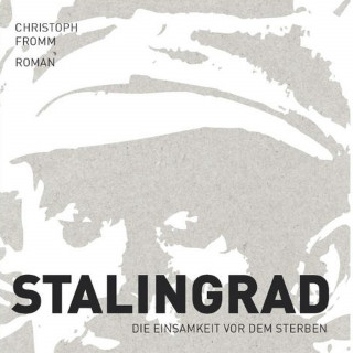 Christoph Fromm: Stalingrad