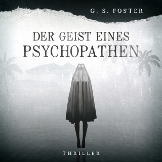 G.S. Foster: Penny Archer, Band 1: Der Geist eines Psychopathen