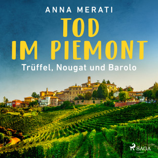 Anna Merati: Tod im Piemont – Trüffel, Nougat und Barolo