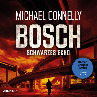 Michael Connelly: BOSCH: Schwarzes Echo