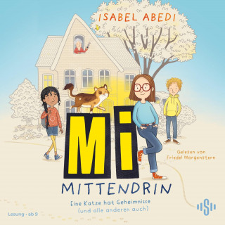 Isabel Abedi: Mi mittendrin 1: Eine Katze hat Geheimnisse (und alle anderen auch)