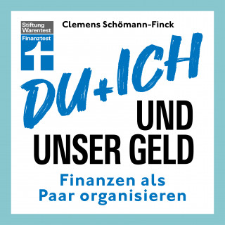 Clemens Schömann-Finck: Du und ich und unser Geld