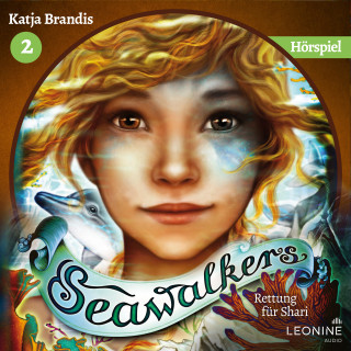 Katja Brandis: Seawalkers - Rettung für Shari - Das Hörspiel