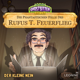 Tommy Krappweis: Die phantastischen Fälle des Rufus T. Feuerflieg 25 - Der kleine Nein