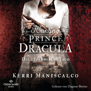 Kerri Maniscalco: Hunting Prince Dracula (Die grausamen Fälle der Audrey Rose 2)