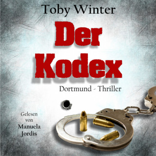Toby Winter: Der Kodex: - Ein Ruhrpottkrimi aus Dortmund