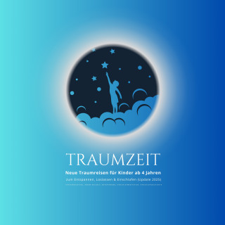 Patrick Lynen: TRAUMZEIT - Neue Traumreisen für Kinder ab 4 Jahren zum Entspannen, Loslassen & Einschlafen (Update 2025)