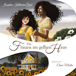 Josephine Katharina Groß: Die Frauen im gelben Haus