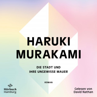 Haruki Murakami: Die Stadt und ihre ungewisse Mauer