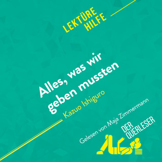 der Querleser: Alles, was wir geben mussten von Kazuo Ishiguro (Lektürehilfe)