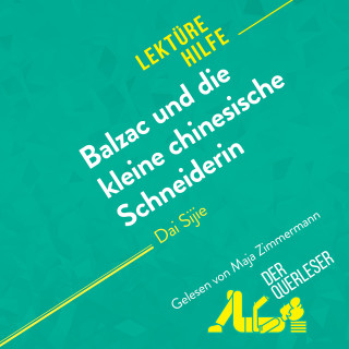 Lauriane Sable, Florence Balthasar, Miriam Traub: Balzac und die kleine chinesische Schneiderin von Dai Sijie (Lektürehilfe)