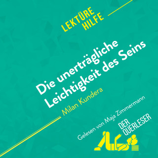 der Querleser: Die unerträgliche Leichtigkeit des Seins von Milan Kundera (Lektürehilfe)