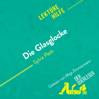 der Querleser: Die Glasglocke von Sylvia Plath (Lektürehilfe)