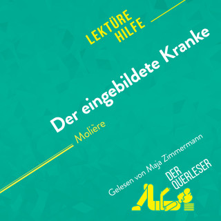 Johanne Boursoit, Johanna Biehler, Miriam Traub: Der eingebildete Kranke von Molière (Lektürehilfe)