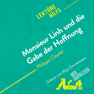 der Querleser: Monsieur Linh und die Gabe der Hoffnung von Philippe Claudel (Lektürehilfe)