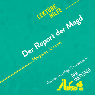 der Querleser: Der Report der Magd von Margaret Atwood (Lektürehilfe)