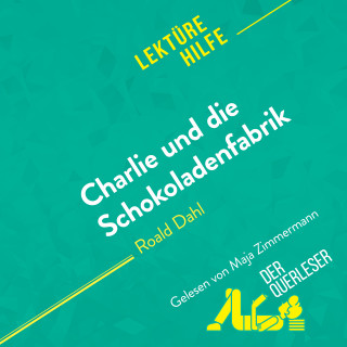 Dominique Coutant-Defer, Johanna Biehler, Leonie Kremer: Charlie und die Schokoladenfabrik von Roald Dahl (Lektürehilfe)