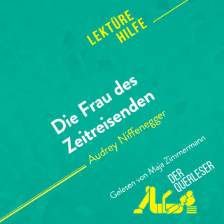 Sarah Barnett-Benelli, derQuerleser, Alexandra Faivre: Die Frau des Zeitreisenden von Audrey Niffenegger (Lektürehilfe)