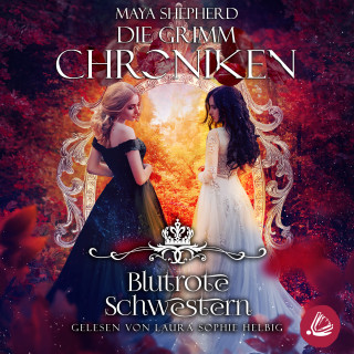 Maya Shepherd: Die Grimm-Chroniken 21 – Blutrote Schwestern