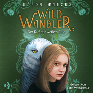 Håkon Marcus: Wildwandler: Wildwandler – Der Ruf der weißen Eule