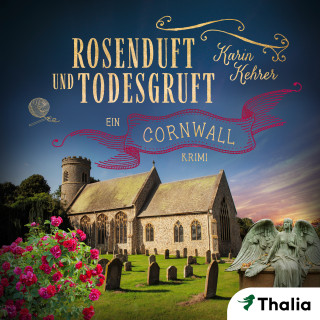 Karin Kehrer: Rosenduft und Todesgruft