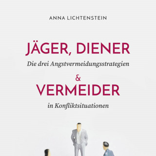Anna Lichtenstein: Jäger, Diener und Vermeider