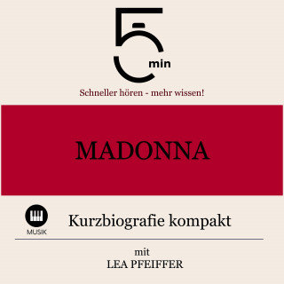 5 Minuten, 5 Minuten Biografien, Lea Pfeiffer: Madonna: Kurzbiografie kompakt