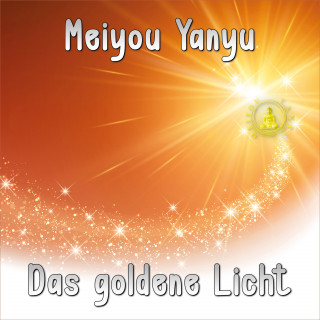 Meiyou Yanyu: Das goldene Licht